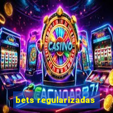 bets regularizadas